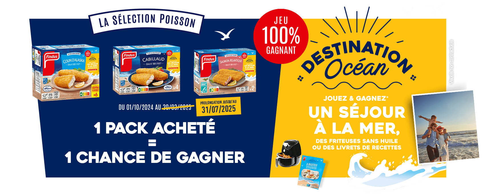 Du 01/10/2024 au 31/07/2025 - Destination Océan - Jeu 100% gagnant - Jouez et gagnez un séjour à la mer, des friteuses sans huile ou des livrets de recettes